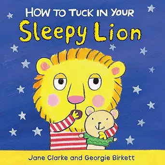 How To Tuck In Your Sleepy Lion Book