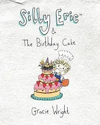 Silly Eric The Birthday Cake